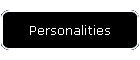 Personalities