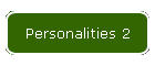 Personalities 2